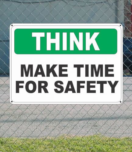 THINK Make time for Safety - OSHA SIGN 10&#034; x 14&#034;