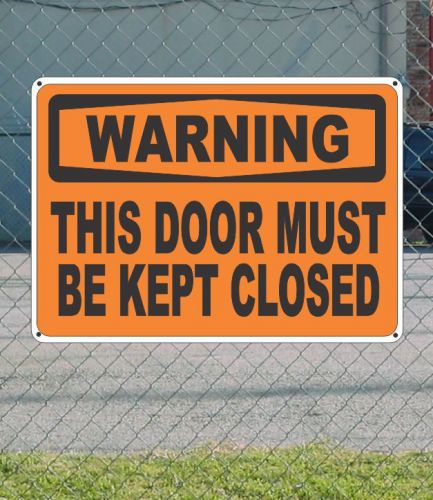 Warning this door must be kept closed - osha safety sign 10&#034; x 14&#034; for sale