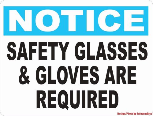 Notice safety glasses &amp; gloves required sign. w/options. business workplace rule for sale