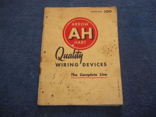 VINTAGE ARROW-HART WIRING DEVICES THE COMPLETE LINE CATOLOG 300 140 PAGES