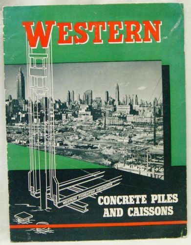 WESTERN CONCRETE PILES &amp; CAISSONS ADVERTISING BROCHURE VINTAGE CONSTRUCTION