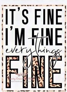 I&#039;m Fine Leopard Sublimation Transfer Ready to Press