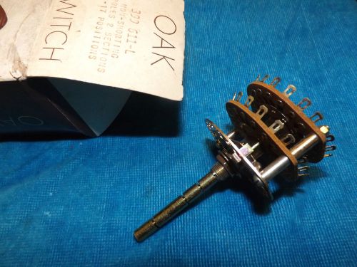NOS OAK 399611-L ROTARY SWITCH 2 POLES 2 SECTIONS 2-17 POSITIONS NON-SHORTING