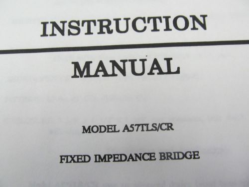 WIDEBAND ENGINEERING A57TLS/CR Fixed Impedance Bridge Instruction Manual copy