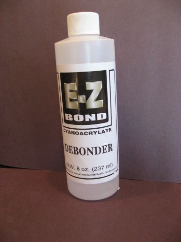 8 OZ E-Z BOND SUPER GLUE DEBONDER
