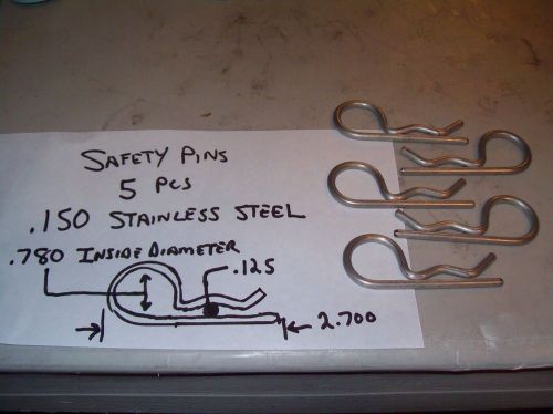 SAFETY PINS  5 PCS..150 DIA. STAINLESS .780 DIAMETER x 2.700 LGTH.