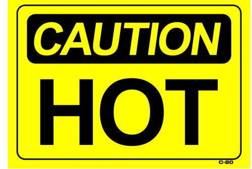 Caution hot 10&#034;x14&#034; sign c-20 for sale