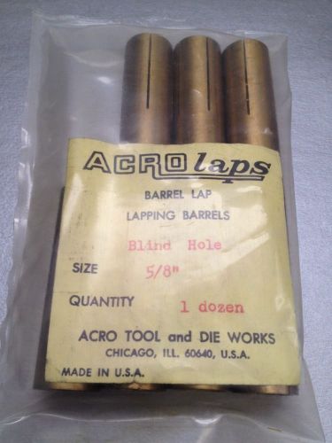 NEW ACRO LAP 5/8&#034; BLIND HOLE LAPPING BARREL. Acro Tool. Barrel Lap. (B12)