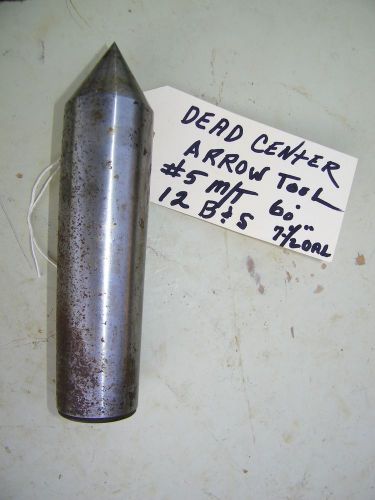 ARROW TOOL - #5 M/T - 60 DEG. B&amp;S 12 DEAD CENTER - 7 1/2&#034; AOL.