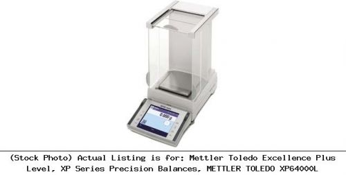 Mettler Toledo Excellence Plus Level, XP Series Precision Balances, : XP64000L