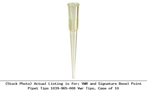 VWR and Signature Bevel Point Pipet Tips 1039-965-008 Vwr Tips, Case of 10