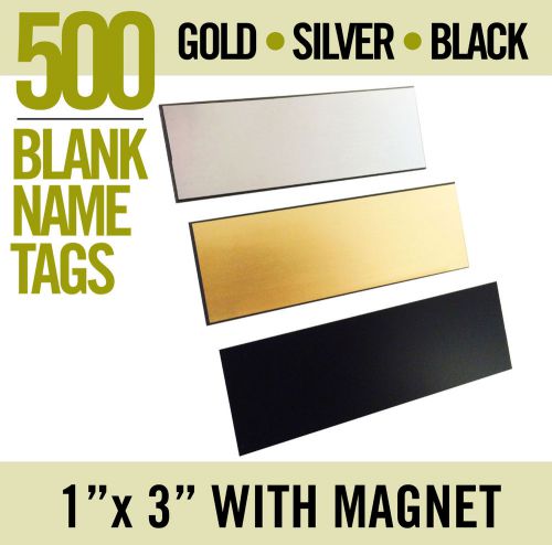 500 lot gold or silver or black w/ magnet  blank 1x3&#034; name badges tags new mix for sale