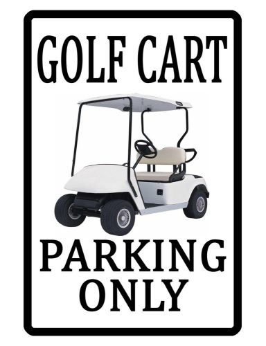 GOLF CART PARKING ONLY Sign.Durable Aluminum.NO RUST Security Sign HI GLOSS