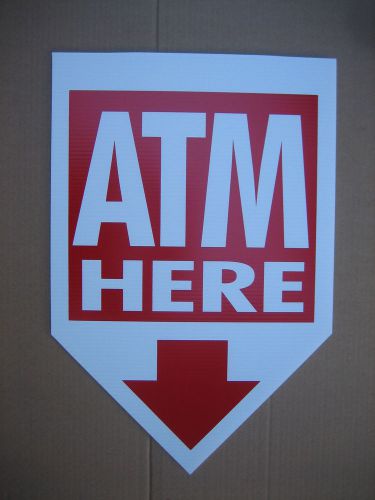 ATM HERE coroplast SIGN 16&#034;x 24&#034;