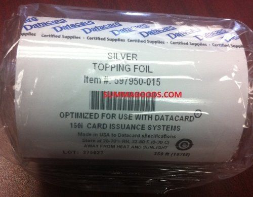 DATACARD 150i SILVER TOPPING FOIL 1800 CARD 597950-015 *** Genuine ***