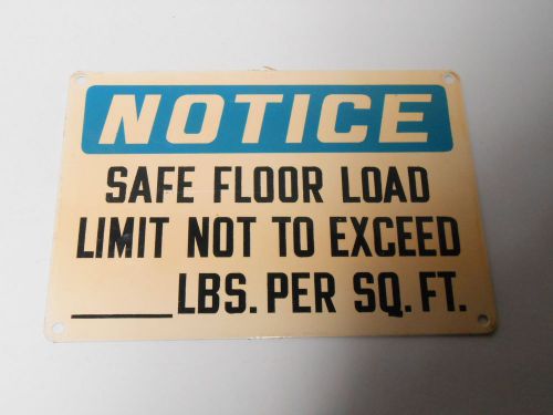 NOS NOTICE SAFE FLOOR LOAD LIMIT NOT TO EXCEED ____LBS PER SQ.FT SIGN  7x10