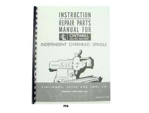 Cincinnati Cintimill Independent Overhead Spindle DH Instruct &amp; Parts Manual 776