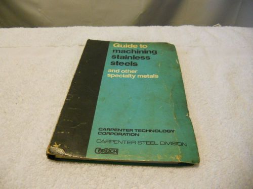 1981 MACHINING STAINLESS STEEL &amp; Specialty Metals Guide/Book/Lathe/Milling/Tap++