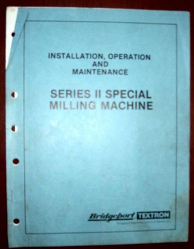 Bridgeport Series II Special Operation &amp; Maintenance Manual