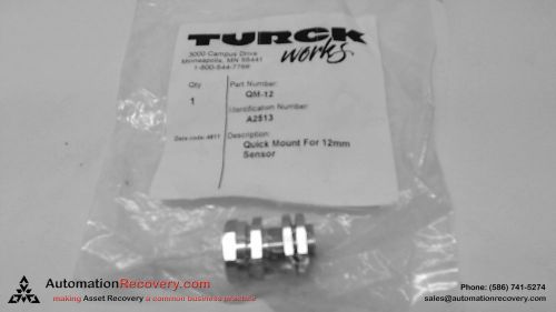 TURCK QM-12 QUICK MOUNT FOR 12MM SENSOR ALT ID: A2513, NEW