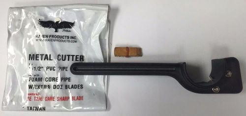 RAVEN PRODUCTS METAL CUTTER FOR 1-1/2&#034; PVC ANDFOAM CORE PIPE W/ EXTRA DOZ BLADES