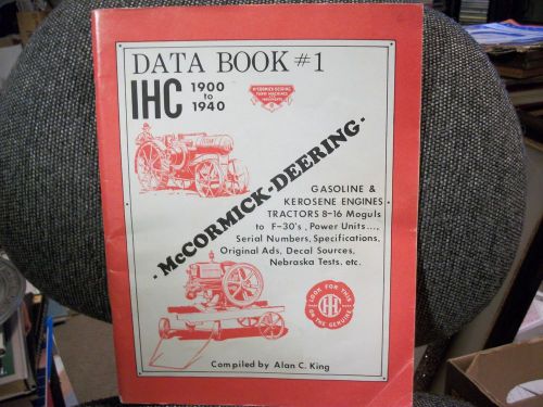 Alan C. King IHC McCormick-Deering Data Book #1 1900 to 1940