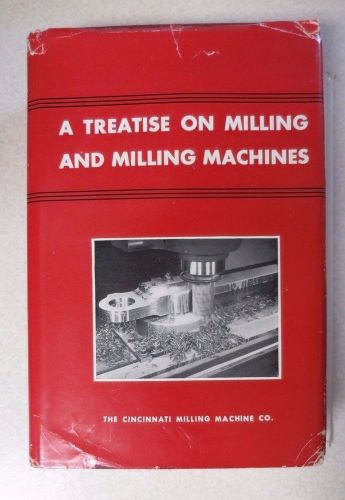 ORIGINAL VINTAGE 1951 -  A TREATISE ON MILLING AND MILLING MACHINES