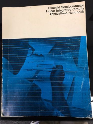 FAIRCHILD SEMICONDUCTOR LINEAR INTEGRATED CIRCUITS APPLICATIONS HANDBOOK 1967