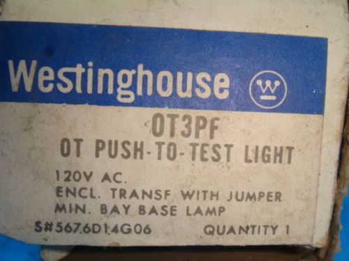 NEW WESTINGHOUSE OT3PF PUSH TO TEST LIGHT 120 VAC NEW IN BOX