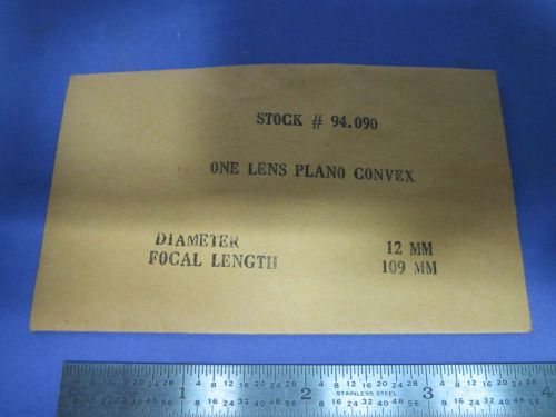 Optical lens plano convex 12 mm dia fl 109 mm laser optics bin#7 for sale