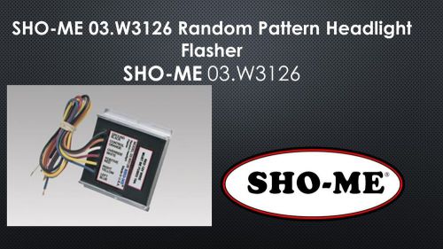 SHO-ME 03.W3126 Random Pattern Headlight Flasher