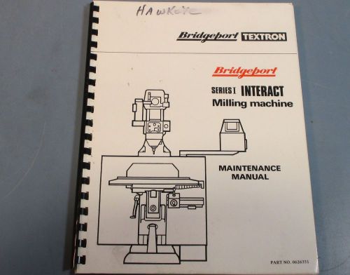 Bridgeport Series I Interact Milling Machine Maintenance Manual Used