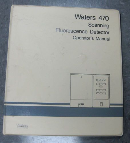 Waters 470 Scanning Fluorescence Detector Operator&#039;s Manual