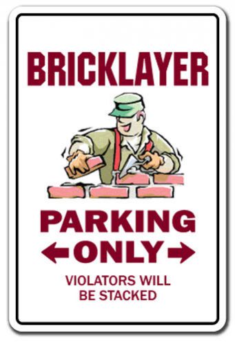 BRICKLAYER Novelty Sign parking stone mason  brick masonry funny construction
