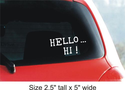 Hello, Hi Personalized funny car vinyl sticker decal Gift - FAC - 51 A