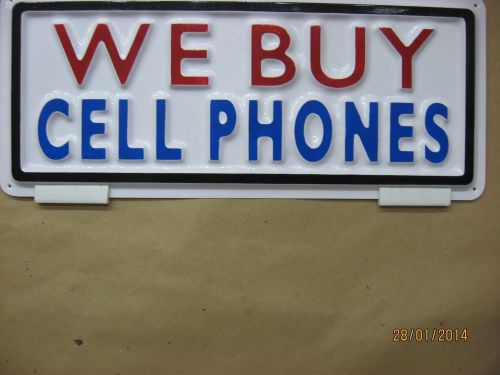 We buy cell phones 3-d embossed plastic sign 5x13, high visibility repair sales for sale