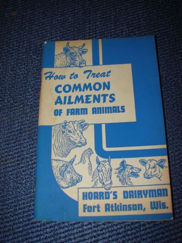 1954 Treat Common Ailments In Farm Animals Book