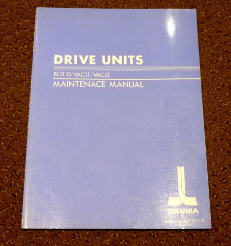 Okuma BLII-D / VACII / VAC III Maintenance Manual, Drvie Units