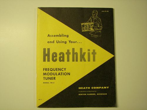 HEATHKIT MODEL FM-3A FREQUENCY MODULATION TUNER ASSEMBLY MANUAL