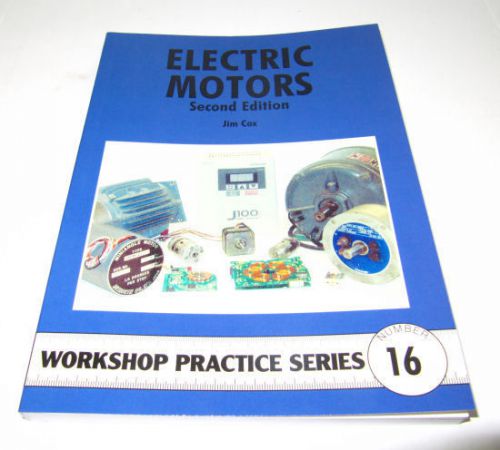 Electric Motors (2° Edition) Workshop Practice Serie Book 16- Anglais Seulement