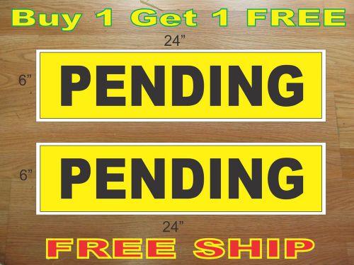 PENDING Yellow &amp; Black 6&#034;x24&#034; REAL ESTATE RIDER SIGNS Buy 1 Get 1 FREE 2 Sided