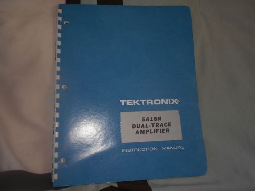 Tektronix Manual 5A18N Dual-Trace Amplifier Instruction Manual with/schematics