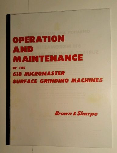 Hardbound with protective covers Brown &amp; Sharpe 618 Micromaster Operators Manual