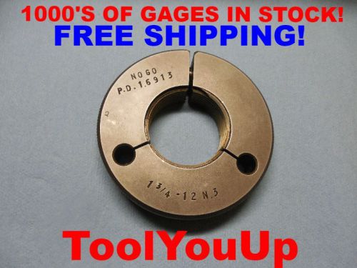 1 3/4 12 N 3 THREAD RING GAGE NO GO ONLY 1.75 P.D. = 1.6913 INSPECTION TOOLING