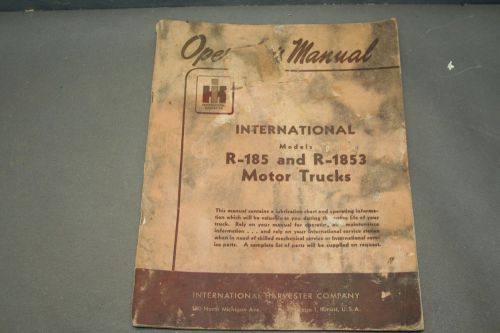 International Harvester Model R-185 &amp; R-1853 Truck Operator&#034;s  Manual