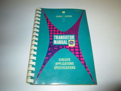 GE TRANSISTOR MANUAL 1959 Fourth Edition Circuits Applications Specifications
