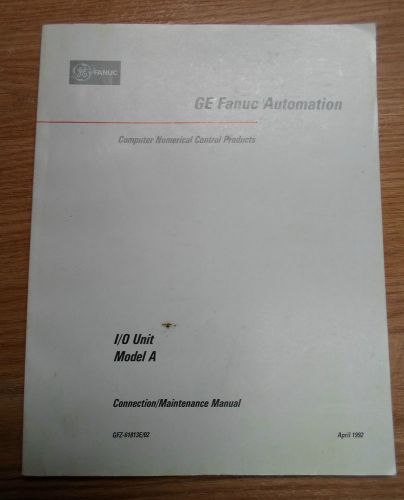 Ge fanuc automation connection / maintenance manual, gfz-61813e/02, i/o unit for sale