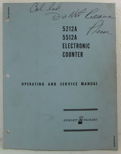 HEWLETT PACKARD ELECTRONIC COUNTER 5212A 5512A OPERATING &amp; SERVICE MANUAL