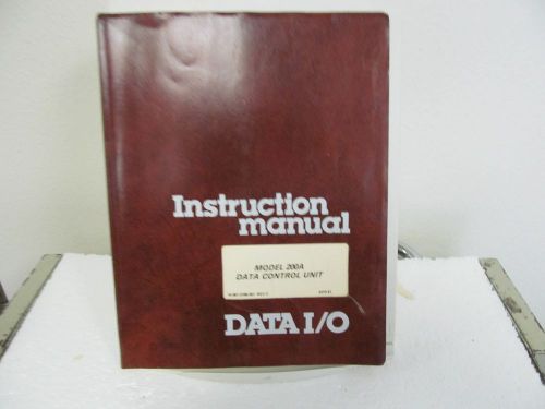 Data I/O 200A Data Control Unit Instruction Manual w/schematics