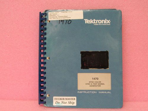 Tektronix 1470 NTSC Color Sync &amp; Test Sig. Gen. Instr. Man. w/Schematics (7/76)